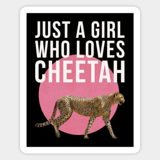 Just A Girl Who Loves Cheetah Magnet